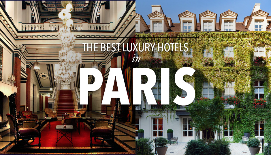 10 Best Hotels in Paris for a Luxurious Stay