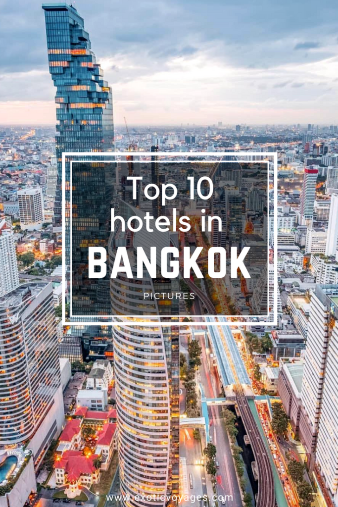 Top 10 Hotels in Bangkok for an Exotic Experience