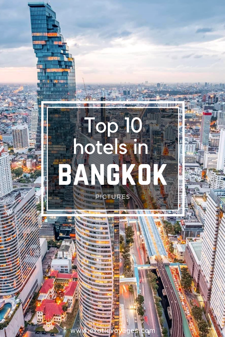 Bangkoks Top 10 Exotic Hotels Unforgettable Stays