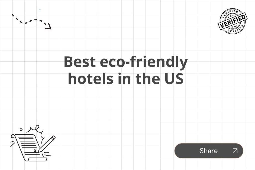 Best eco-friendly hotels in the US