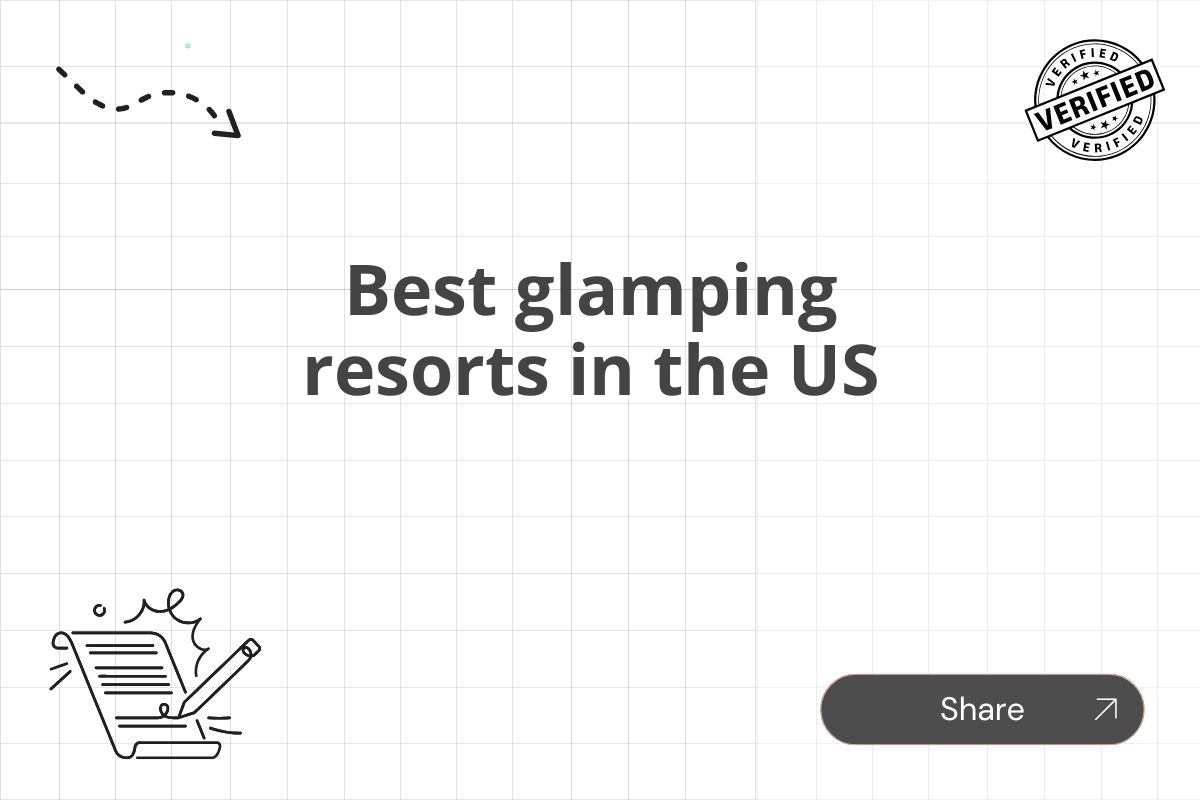 Best glamping resorts in the US