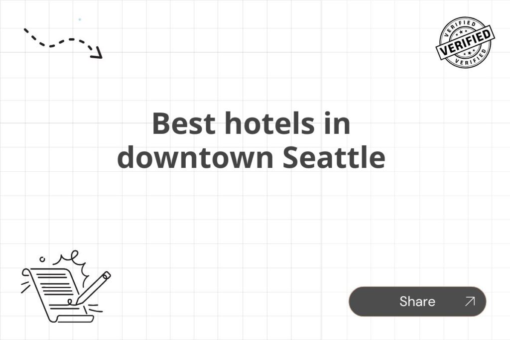 Best hotels in downtown Seattle