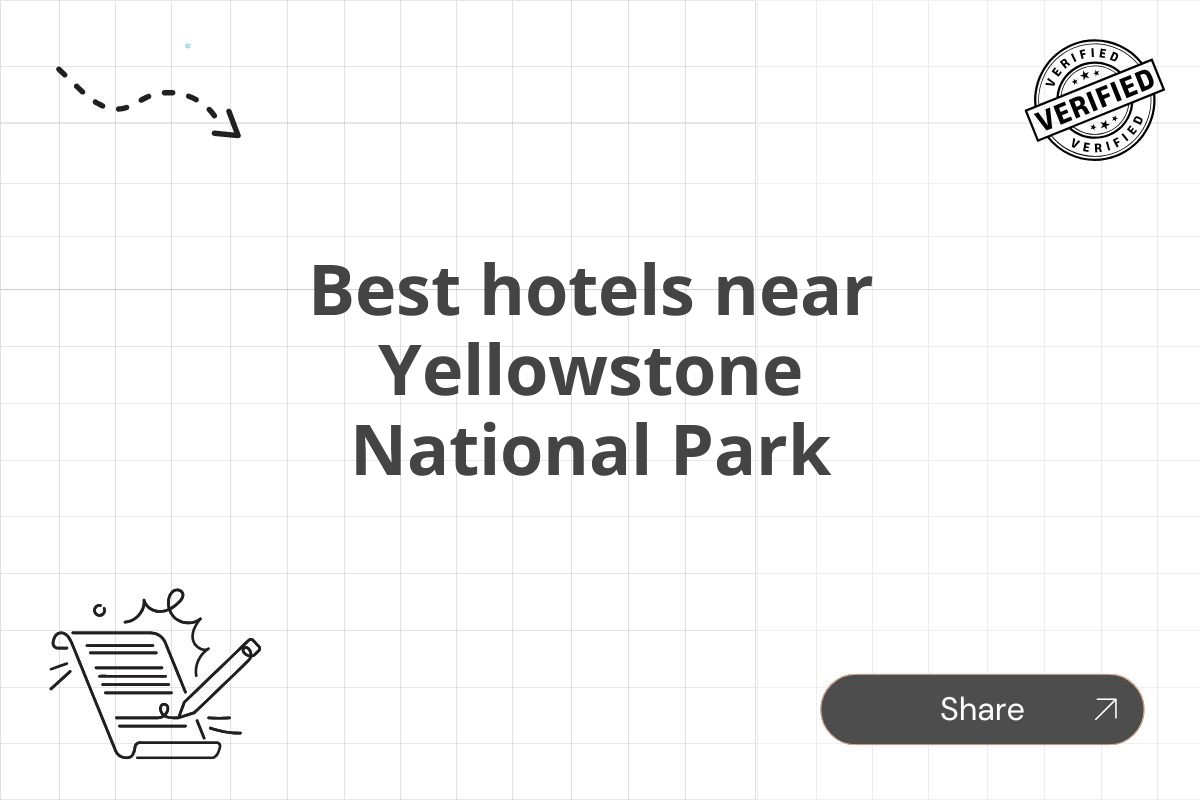 Best hotels near Yellowstone National Park