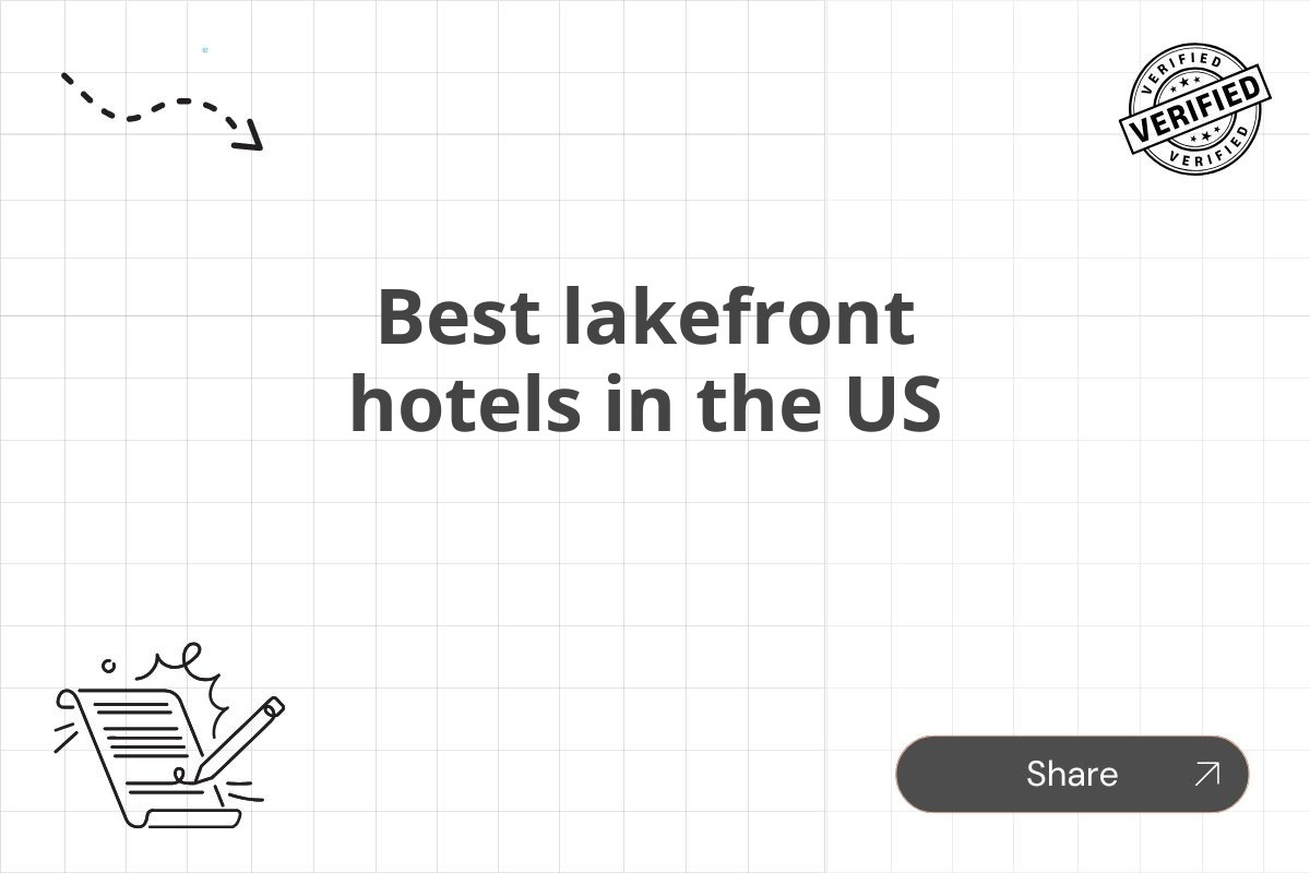 Best lakefront hotels in the US