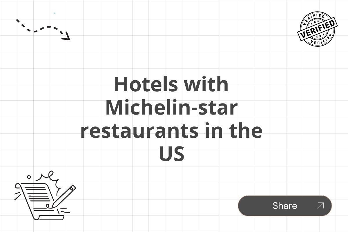 Hotels with Michelin-star restaurants in the US