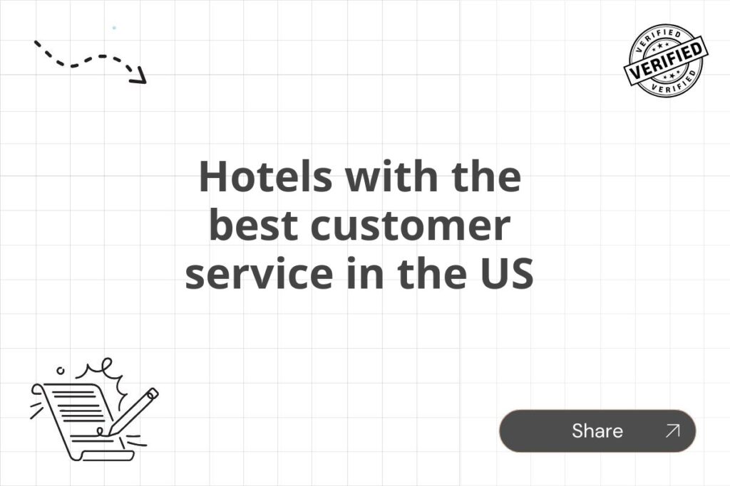 Hotels with the best customer service in the US