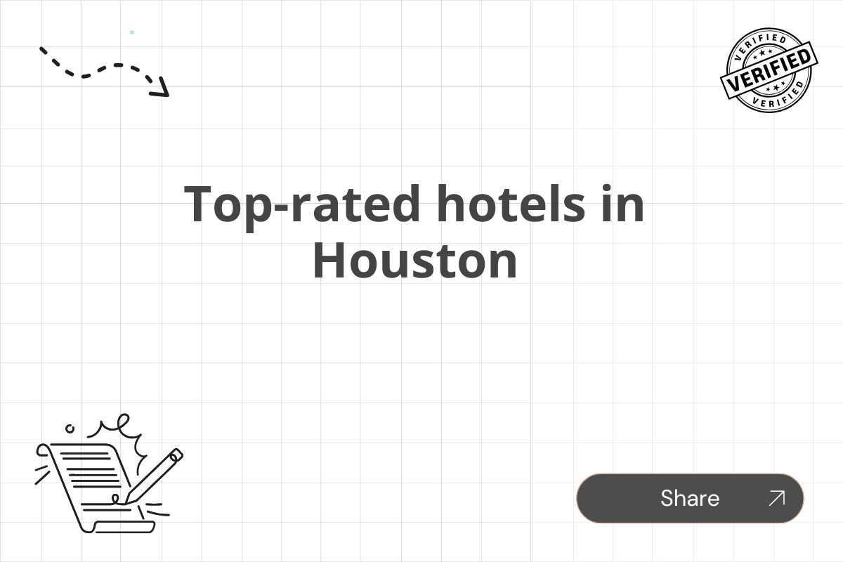 Top-rated hotels in Houston